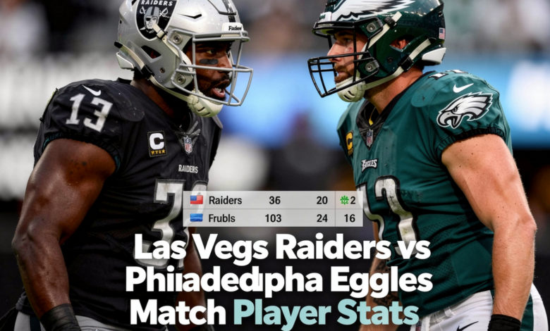 Las Vegas Raiders vs Philadelphia Eagles Match Player Stats